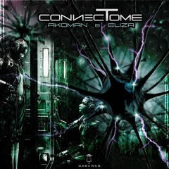 Akoman & Eliza - Connectome EP (Minimix)