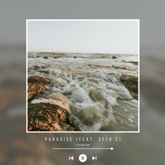 Paradise (feat. Sefo C)