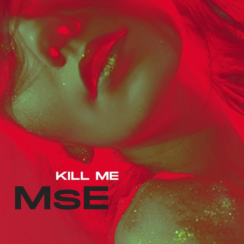 MsE - Kill Me (Original Mix)