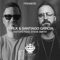 PREMIERE: Verlk & Santiago Garcia Feat. Steve Smith - Sisters (Original Mix) [Renaissance Records]