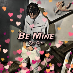 Zay gtm - Be Mine
