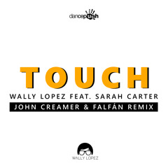 Touch (John Creamer & FALFÁN Remix) [feat. Sarah Carter]