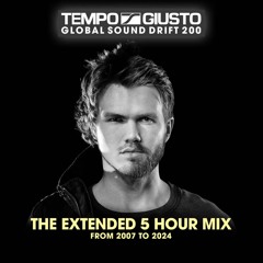 Tempo Giusto - Global Sound Drift 200 [Extended 5 Hour Mix]