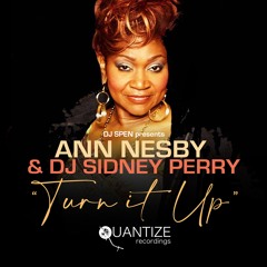 Ann Nesby And Dj Sidney Perry Turn It Up (DJ Spen & Gary Hudgins Remix)