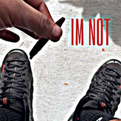 I'm Not(Prod.ByDeeMarc)