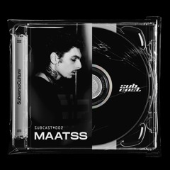 Subcast #002 - Maatss