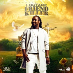I-Octane - Friend Killa