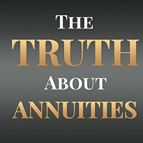 View EBOOK 💜 The Truth About Annuities: The Simple Survivors Guide by  Tony Hansmann