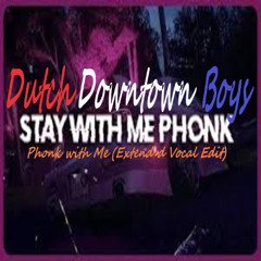Dutch Downtown Boys ~ Phonk With Me (Extended Vocal Edit)