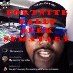 Kanye East - Fortnite Balls сематари джерк мясо треп детроит (prod. legos)