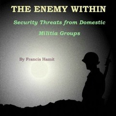 Ebook THE ENEMY WITHIN: Security Threats from Domestic Militia Groups free acces