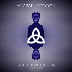 Apparat - Goodbye (Darkwave Cover)