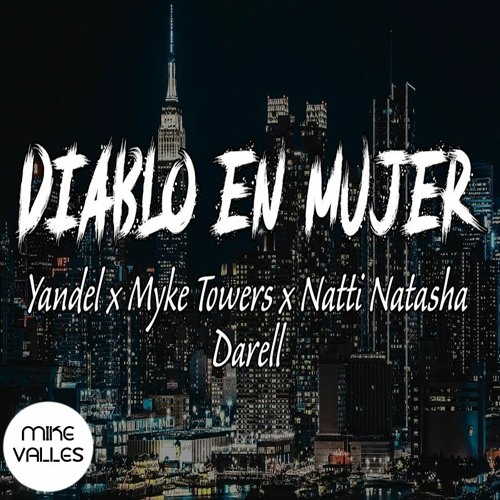 Yandel X Myke Towers X Natti Natasha Ft. Darell - Diablo En Mujer (Mike Vallés Edit)
