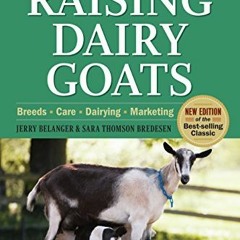 [Get] [EBOOK EPUB KINDLE PDF] Storey's Guide to Raising Dairy Goats, 4th Edition: Breeds, Care, Dair