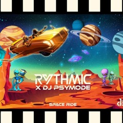 Rythmic X Dj PsyMode - Space Ride
