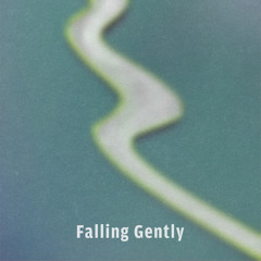 Falling Gently