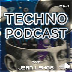 Techno Podcast #121 By Jean Lemos [Studio Mix]