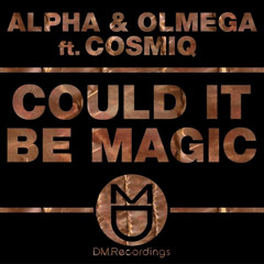 Could It Be Magic (feat. Cosmiq)