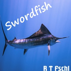 R T Fschl - Swordfish