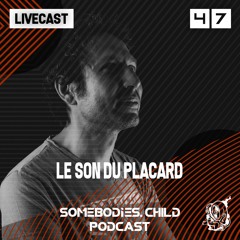Somebodies.Child Podcast #47 with Le Son Du Placard (Live Cast)