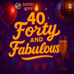 Forty and Fabulous