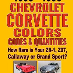 Read EPUB 📒 All 1990-1996 Chevrolet Corvette Colors, Codes & Quantities: How Rare is