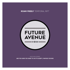 PREMIERE: Roam Freely - Are You Sure You Want to Go to Sleep? [Future Avenue]