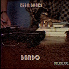 BANDO 1.0 -  KeemBanks