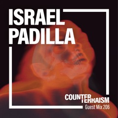 Counterterraism Guest Mix 206: Israel Padilla