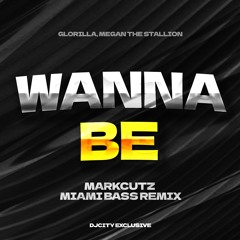 Wanna Be - MarkCutz Miami Bass Remix (DJcity Exclusive)