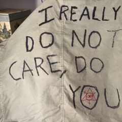 I Really Don’t Care, Do You?