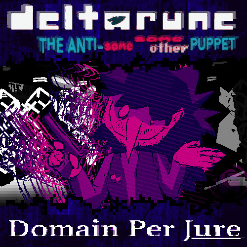 Domain Per Jure - [Deltarune; The Anti-Same Same Other Puppet]