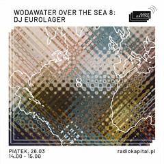 Wodawater Over the Sea - DJ Eurolager