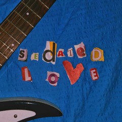 Sedated Love (Rehearsal Sessions)