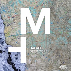 Rafael - Deep Dope [Moon Harbour]