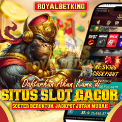 ROYALBETKING SITUS SLOT GACOR JACKPOT JUTAAN