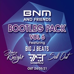BNM & Friends 6 - Bootleg/Mashup/Edit Pack - 17 Tech House, Bass House, Deep House tracks