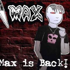 Max Is Back! (Demo)