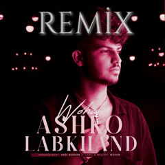 Ashko Labkhand (Remix)