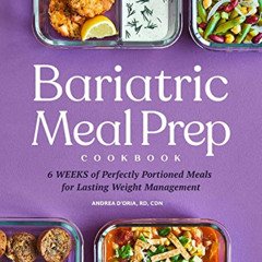 [FREE] EPUB 📚 Bariatric Meal Prep Cookbook: 6 Weeks of Perfectly Portioned Meals for