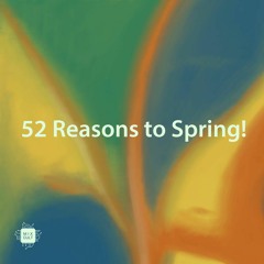 52 Reasons to Spring by Various Spring Artists(2022)