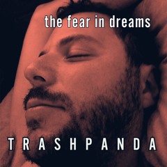 Trash Panda / TP066 / The Fear in Dreams / 2023-05-17