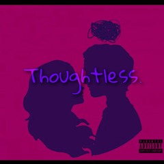 Thoughtless Prod. Thunderhoodie Beats