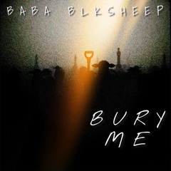 BURY ME (PROD. The Ushanka Boy)