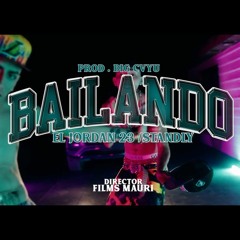 Bailando (Chito Edit Dj @joseign4cio_)Standly Ft. Jordan 23 (prod. by Bigc4yu)