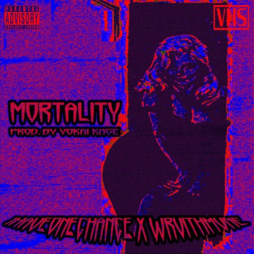 IHAVEONECHANCE X WRVITHMVNE - MORTALITY [PROD. YOKAI KAGE]