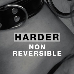 Harder Podcast #065 - Non Reversible