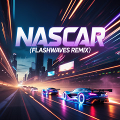 Kid Flash - NASCAR (FLASHWAVES Remix)
