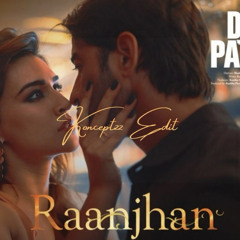 Do Patti - Raanjhan - Konceptzz Edit