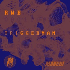 RWB - Triggerman [FREE DOWNLOAD]